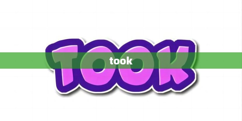 took