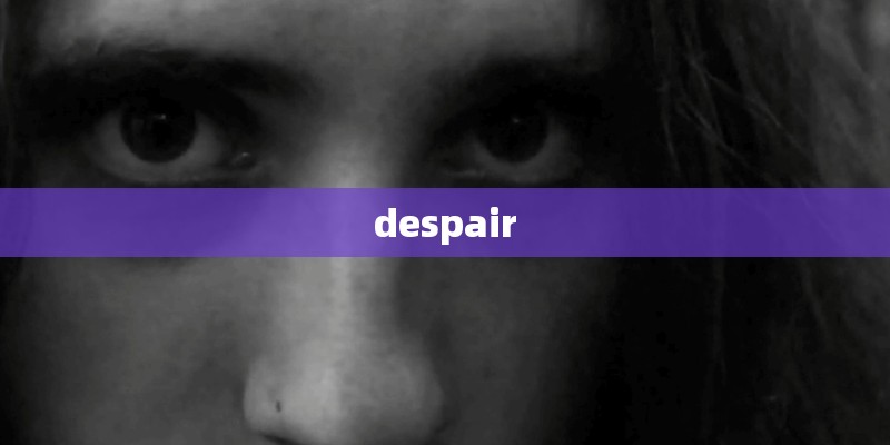 despair